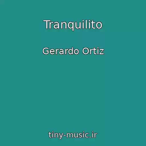 کاور آهنگ Tranquilito از Gerardo Ortiz