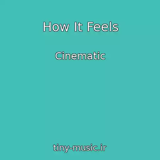 کاور آهنگ How It Feels از Cinematic