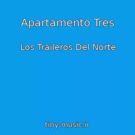 کاور آهنگ Apartamento Tres از Los Traileros Del Norte