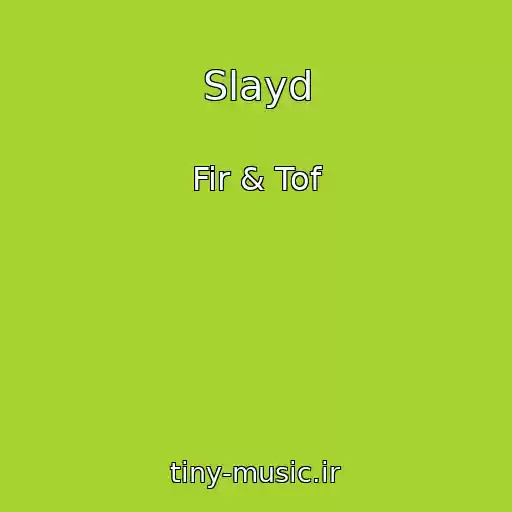 کاور آهنگ Slayd از Fir & Tof