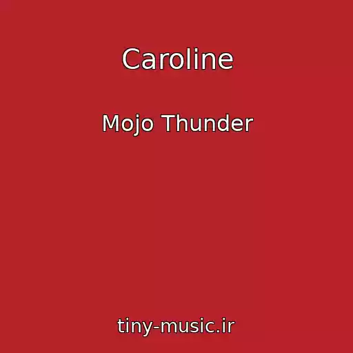 کاور آهنگ Caroline از Mojo Thunder