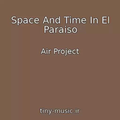 کاور آهنگ Space And Time In El Paraiso از Air Project