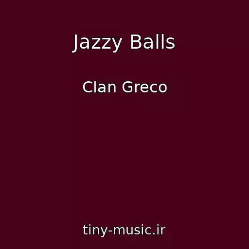 کاور آهنگ Jazzy Balls از Clan Greco