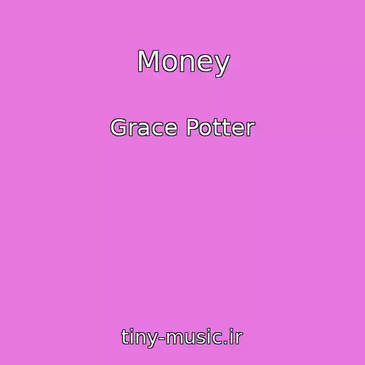 کاور آهنگ Money از Grace Potter