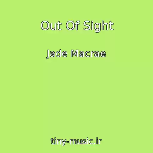 کاور آهنگ Out Of Sight از Jade Macrae