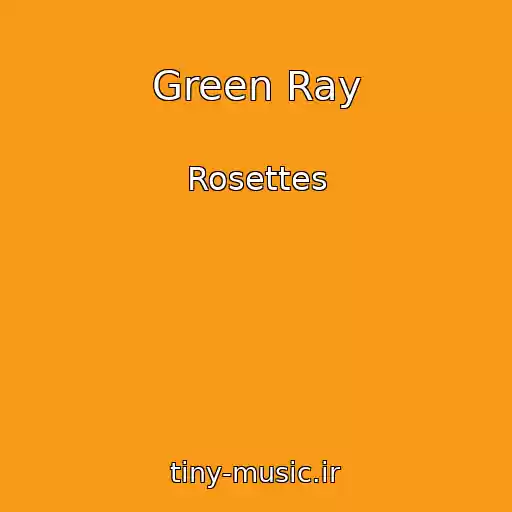 کاور آهنگ Green Ray از Rosettes