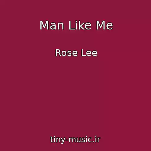 کاور آهنگ Man Like Me از Rose Lee