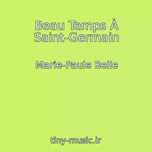 کاور آهنگ Beau Temps À Saint-Germain از Marie-Paule Belle