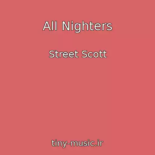 کاور آهنگ All Nighters از Street Scott