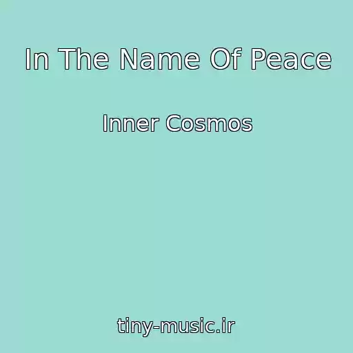 کاور آهنگ In The Name Of Peace از Inner Cosmos