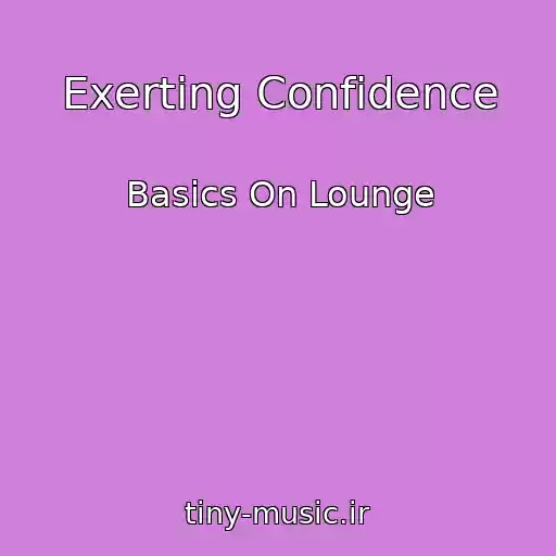 کاور آهنگ Exerting Confidence از Basics On Lounge