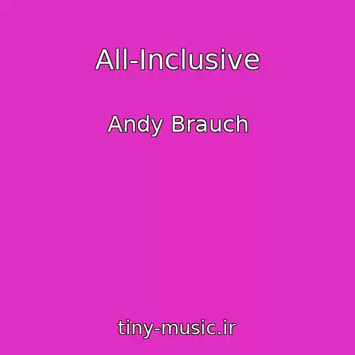 کاور آهنگ All-Inclusive از Andy Brauch