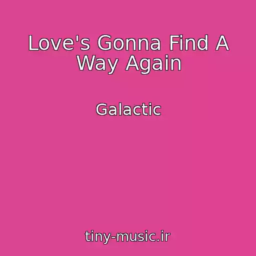 کاور آهنگ Love's Gonna Find A Way Again از Galactic
