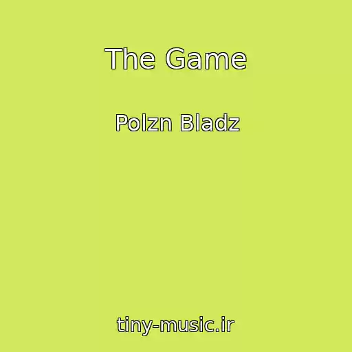 کاور آهنگ The Game از Polzn Bladz