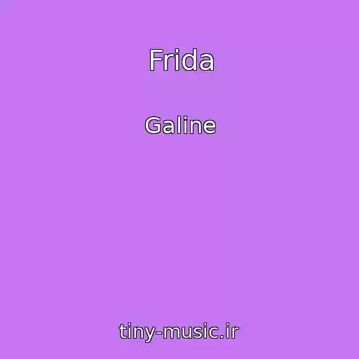 کاور آهنگ Frida از Galine