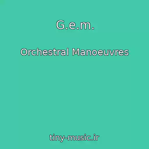 کاور آهنگ G.e.m. از Orchestral Manoeuvres