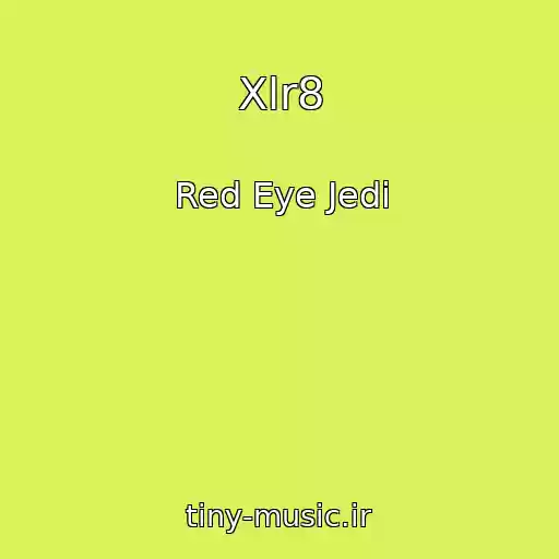 کاور آهنگ Xlr8 از Red Eye Jedi