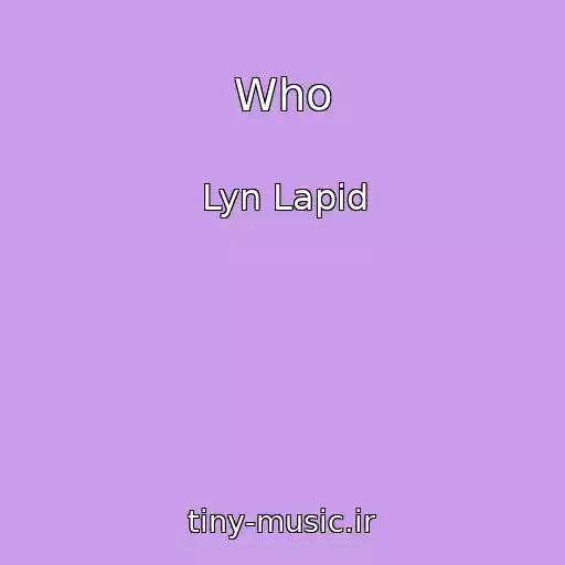 کاور آهنگ Who از Lyn Lapid