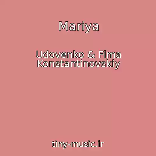 کاور آهنگ Marіya از Udovenko & Fіma Konstantinovskiy