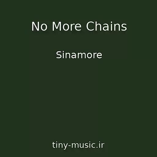 کاور آهنگ No More Chains از Sinamore