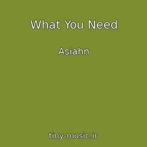 کاور آهنگ What You Need از Asiahn