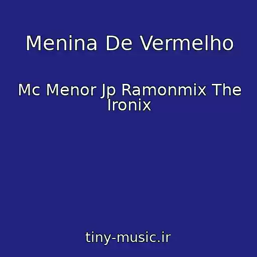 کاور آهنگ Menina De Vermelho از Mc Menor Jp Ramonmix The Ironix