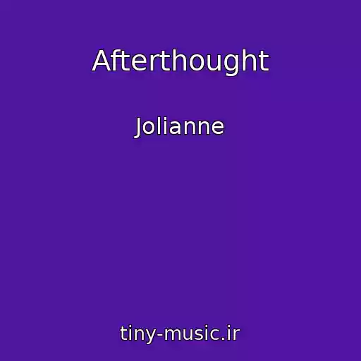 کاور آهنگ Afterthought از Jolianne