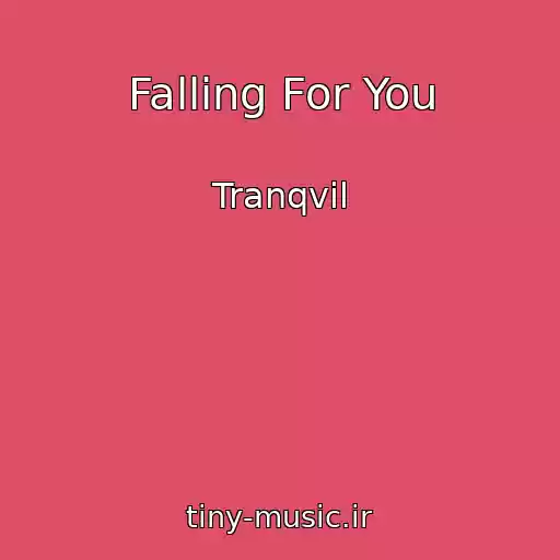 کاور آهنگ Falling For You از Tranqvil