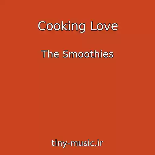 کاور آهنگ Cooking Love از The Smoothies