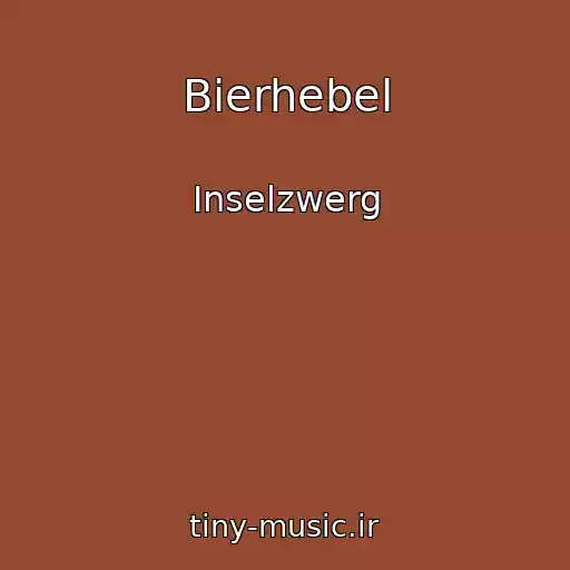 کاور آهنگ Bierhebel از Inselzwerg