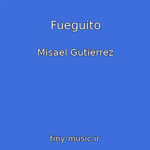 کاور آهنگ Fueguito از Misael Gutiérrez