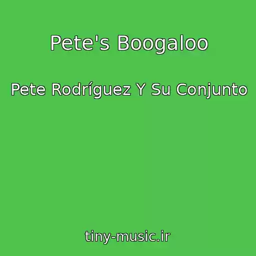 کاور آهنگ Pete's Boogaloo از Pete Rodríguez Y Su Conjunto