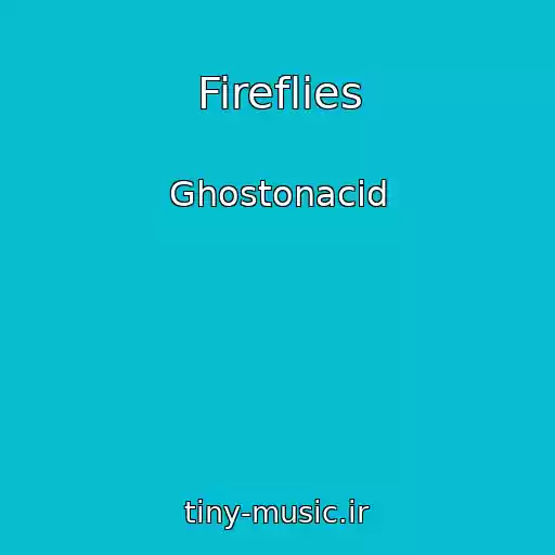 کاور آهنگ Fireflies از Ghostonacid
