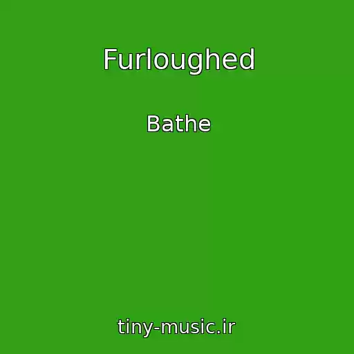 کاور آهنگ Furloughed از Bathe