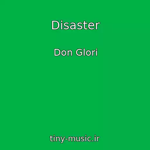 کاور آهنگ Disaster از Don Glori