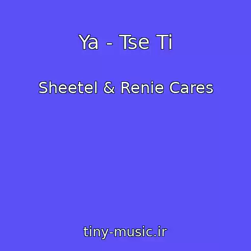 کاور آهنگ Ya - Tse Ti از Sheetel & Renie Cares