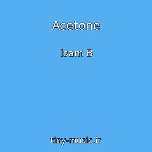 کاور آهنگ Acetone از Isam B