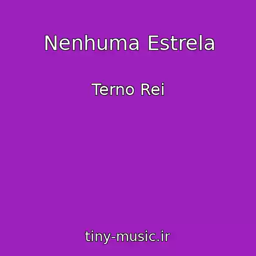 کاور آهنگ Nenhuma Estrela از Terno Rei