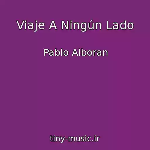 کاور آهنگ Viaje A Ningún Lado از Pablo Alboran