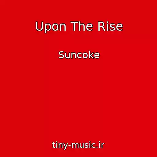 کاور آهنگ Upon The Rise از Suncoke