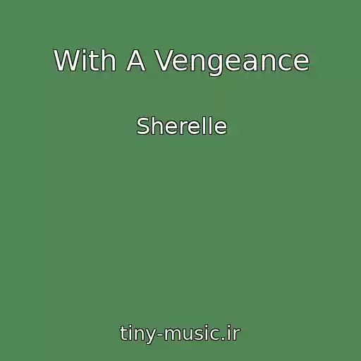 کاور آهنگ With A Vengeance از Sherelle