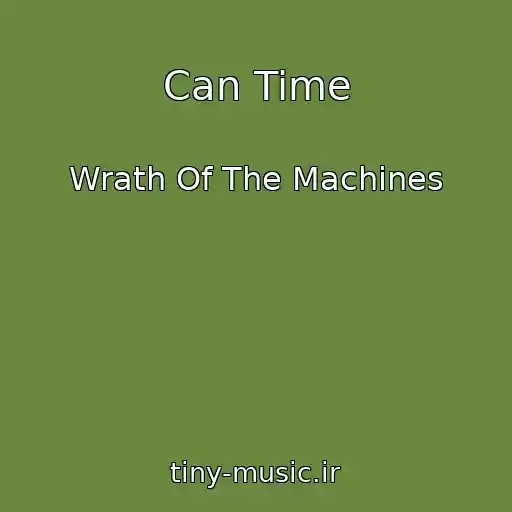 کاور آهنگ Can Time از Wrath Of The Machines