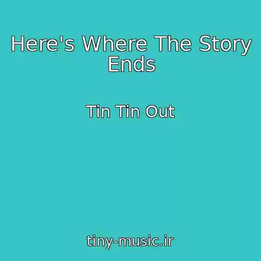 کاور آهنگ Here's Where The Story Ends از Tin Tin Out