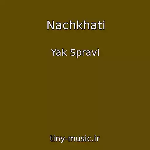 کاور آهنگ Nachkhati از Yak Spravi