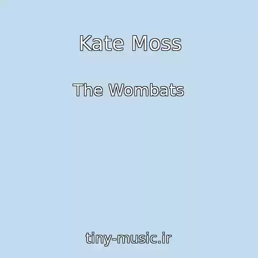 کاور آهنگ Kate Moss از The Wombats