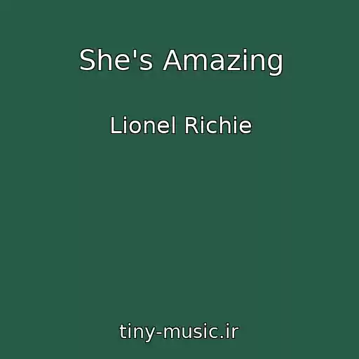 کاور آهنگ She's Amazing از Lionel Richie