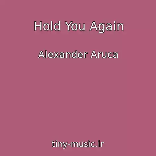 کاور آهنگ Hold You Again از Alexander Aruca