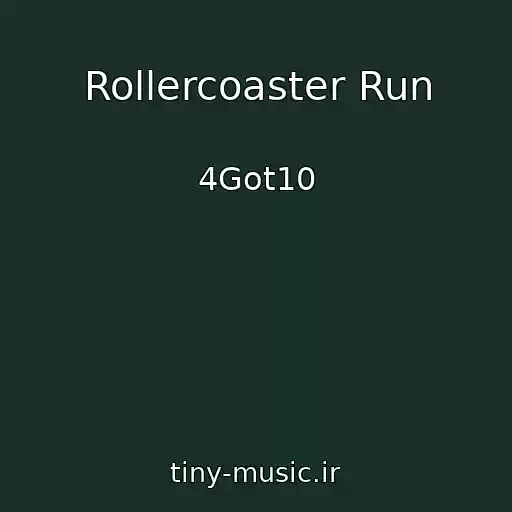 کاور آهنگ Rollercoaster Run از 4Got10