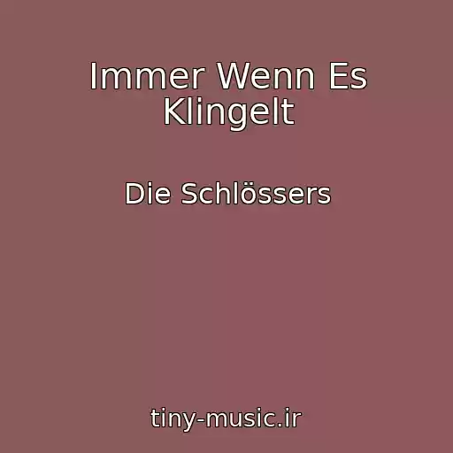 کاور آهنگ Immer Wenn Es Klingelt از Die Schlössers