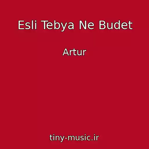 کاور آهنگ Esli Tebya Ne Budet از Artur